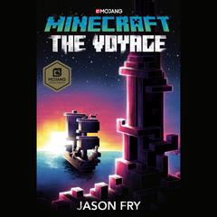 Minecraft: The Voyage: An Official Minecraft Novel Audiobook, by Jason Fry