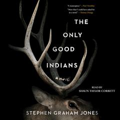 The Only Good Indians Audiobook, by Stephen Graham Jones