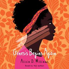 Genesis Begins Again Audiobook, by Alicia D. Williams