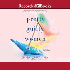 Pretty Guilty Women Audiobook, by Gina LaManna