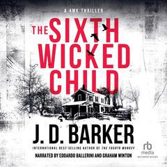 The Sixth Wicked Child Audiobook, by J. D. Barker