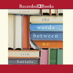 The Words Between Us Audiobook, by Erin Bartels