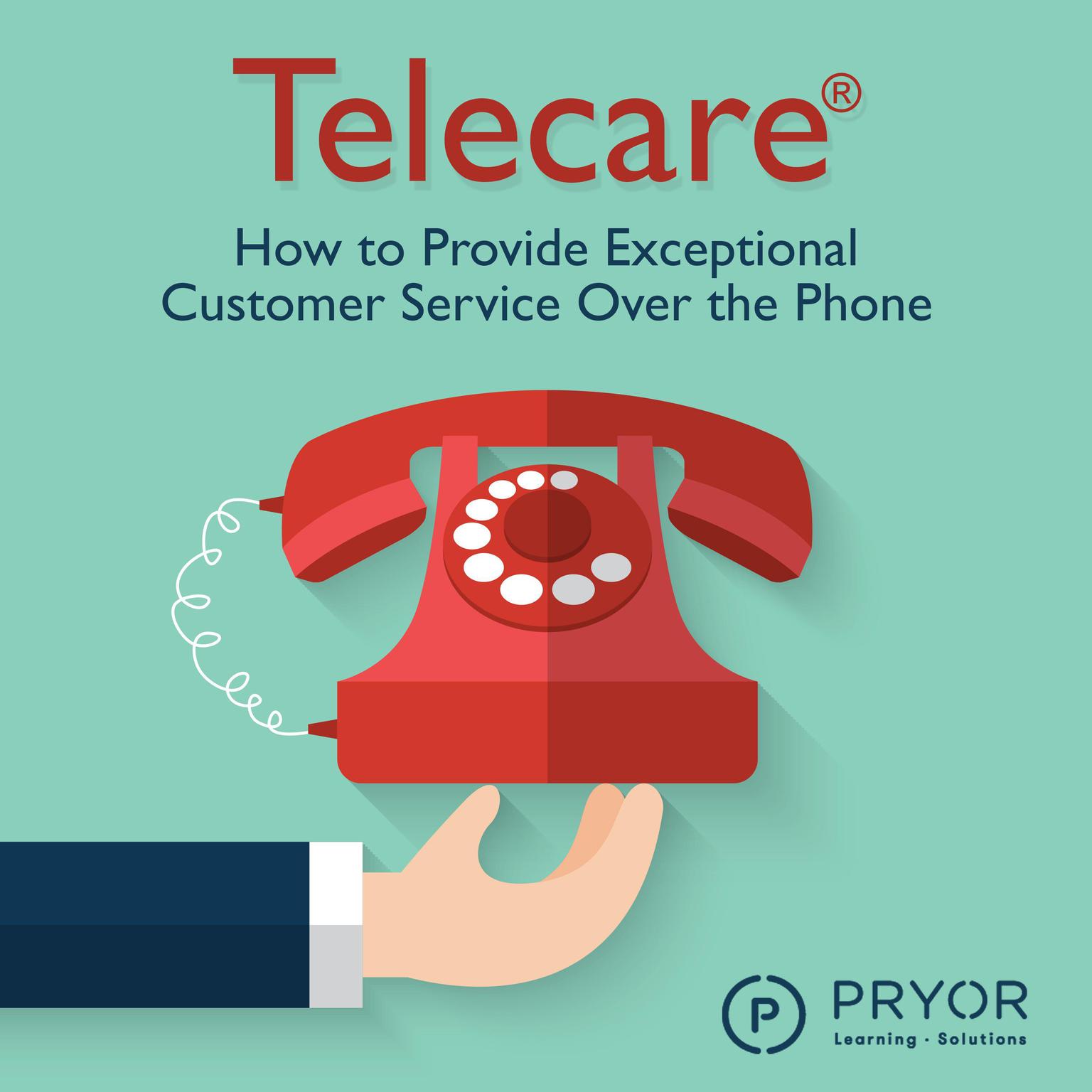 Telecare: How To Provide Exceptional Customer Service Over the Phone Audiobook, by Pryor Learning Solutions