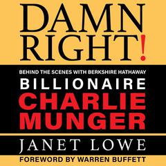 Damn Right: Behind the Scenes with Berkshire Hathaway Billionaire Charlie Munger (Revised) Audiobook, by 