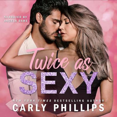 Twice as Sexy Audiobook, by Carly Phillips