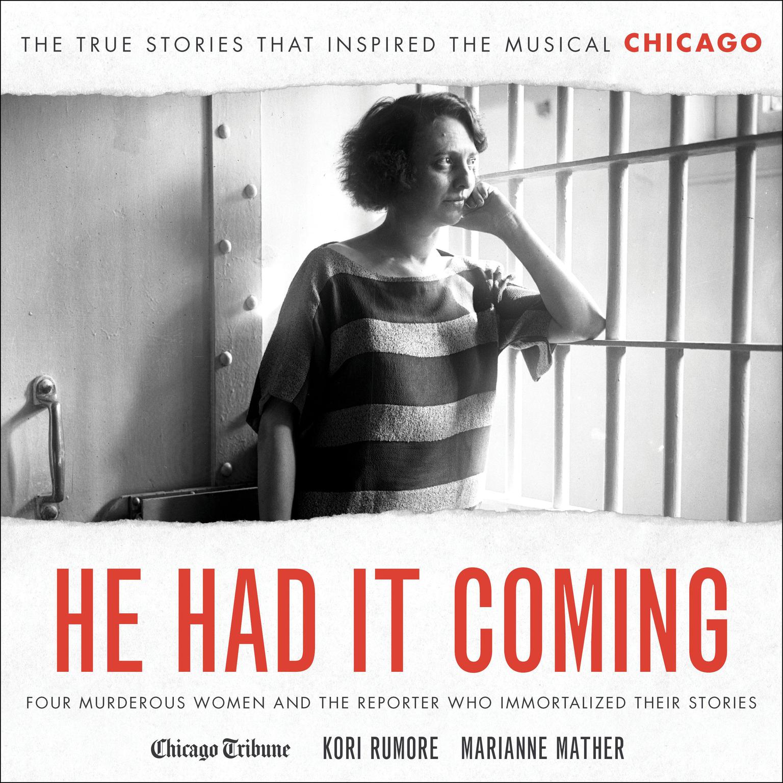 He Had It Coming: Four Murderous Women and the Reporter Who Immortalized Their Stories Audiobook, by Kori Rumore