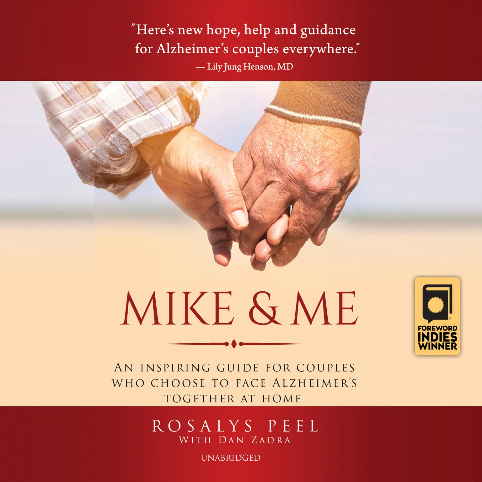 Mike & Me: An Inspiring Guide for Couples Who Choose to Face Alzheimer’s Together at Home Audiobook, by Rosalys Peel