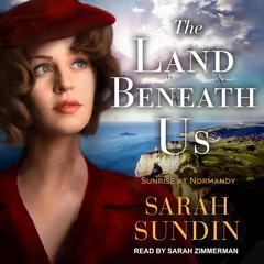 The Land Beneath Us Audiobook, by Sarah Sundin