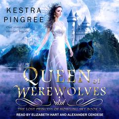 Queen of Werewolves  Audiobook, by Kestra Pingree
