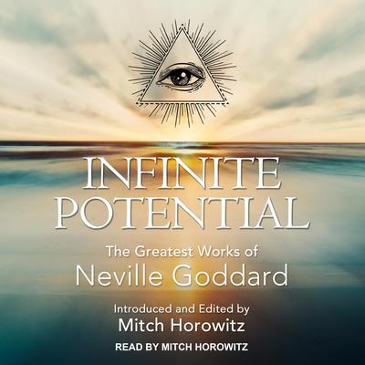 Infinite Potential: The Greatest Works of Neville Goddard Audiobook, by Neville Goddard