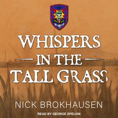 Whispers In The Tall Grass Audiobook, by Nick Brokhausen