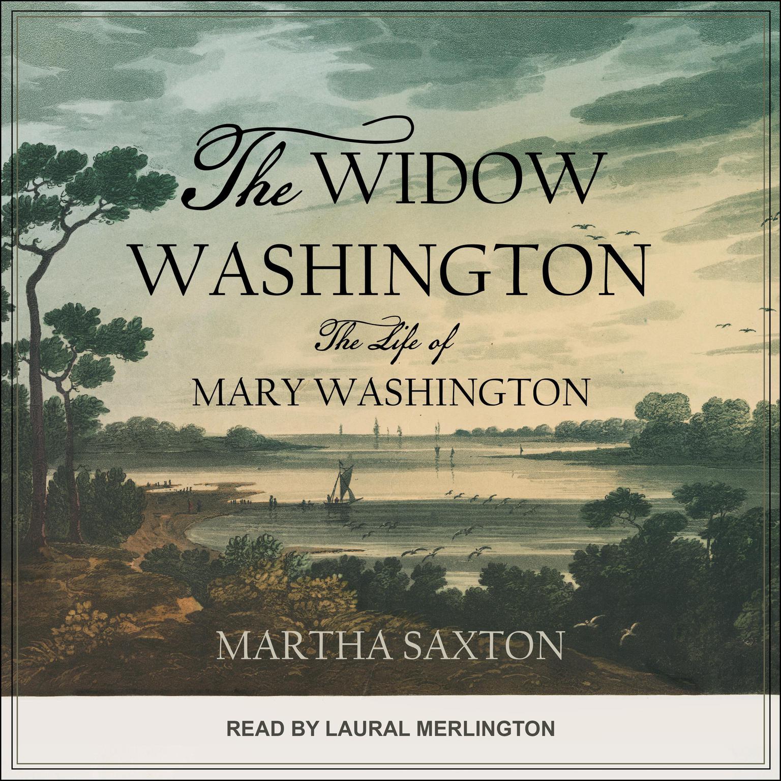 The Widow Washington: The Life of Mary Washington Audiobook, by Martha Saxton