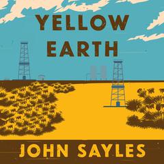 Yellow Earth Audiobook, by John Sayles
