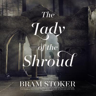 The Lady of the Shroud Audiobook, by Bram Stoker