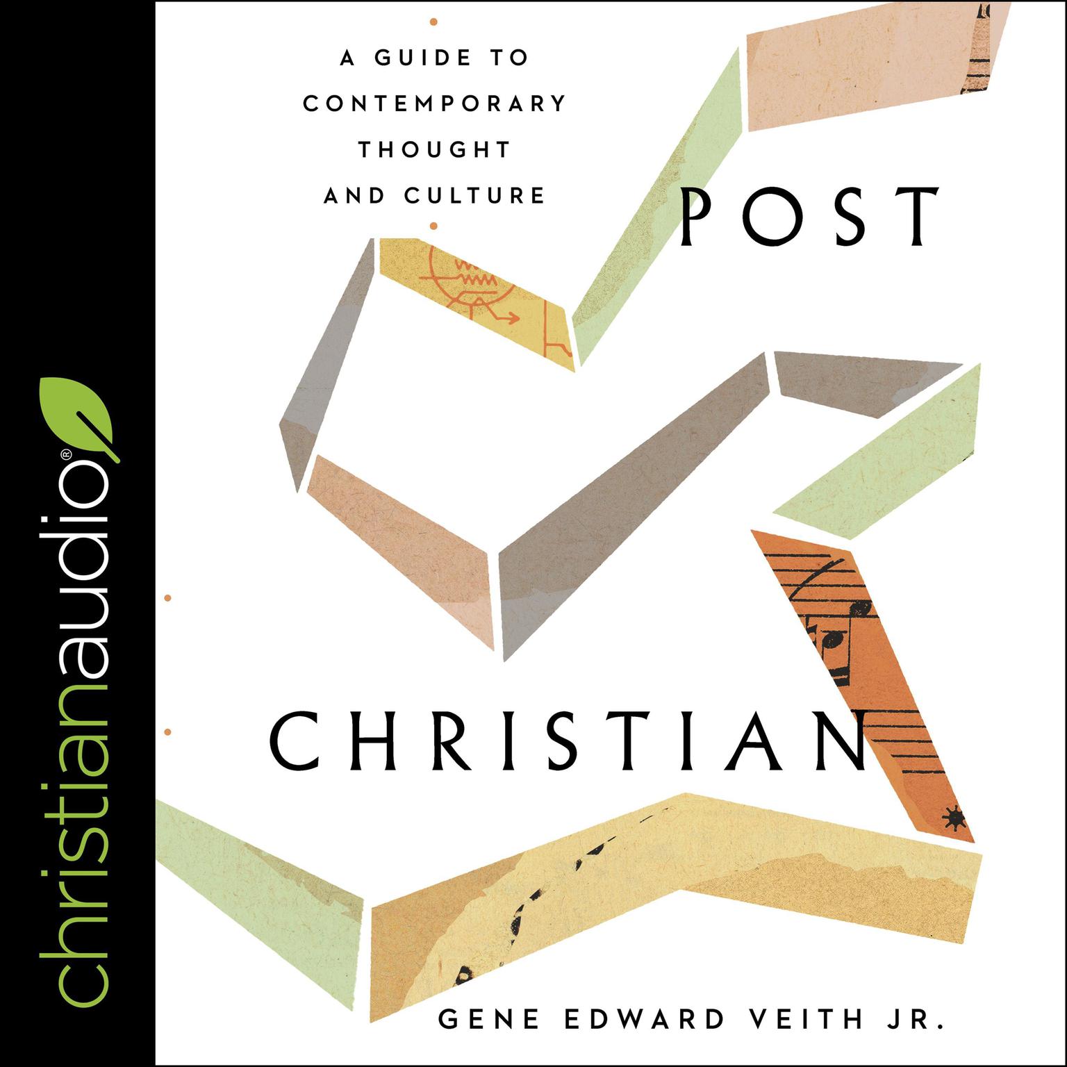 Post Christian: A Guide To Contemporary Thought and Culture Audiobook, by Gene Edward Veith