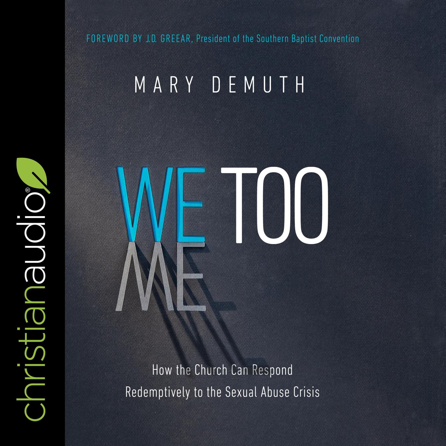 We Too: How the Church Can Respond Redemptively to the Sexual Abuse Crisis Audiobook, by Mary E. DeMuth