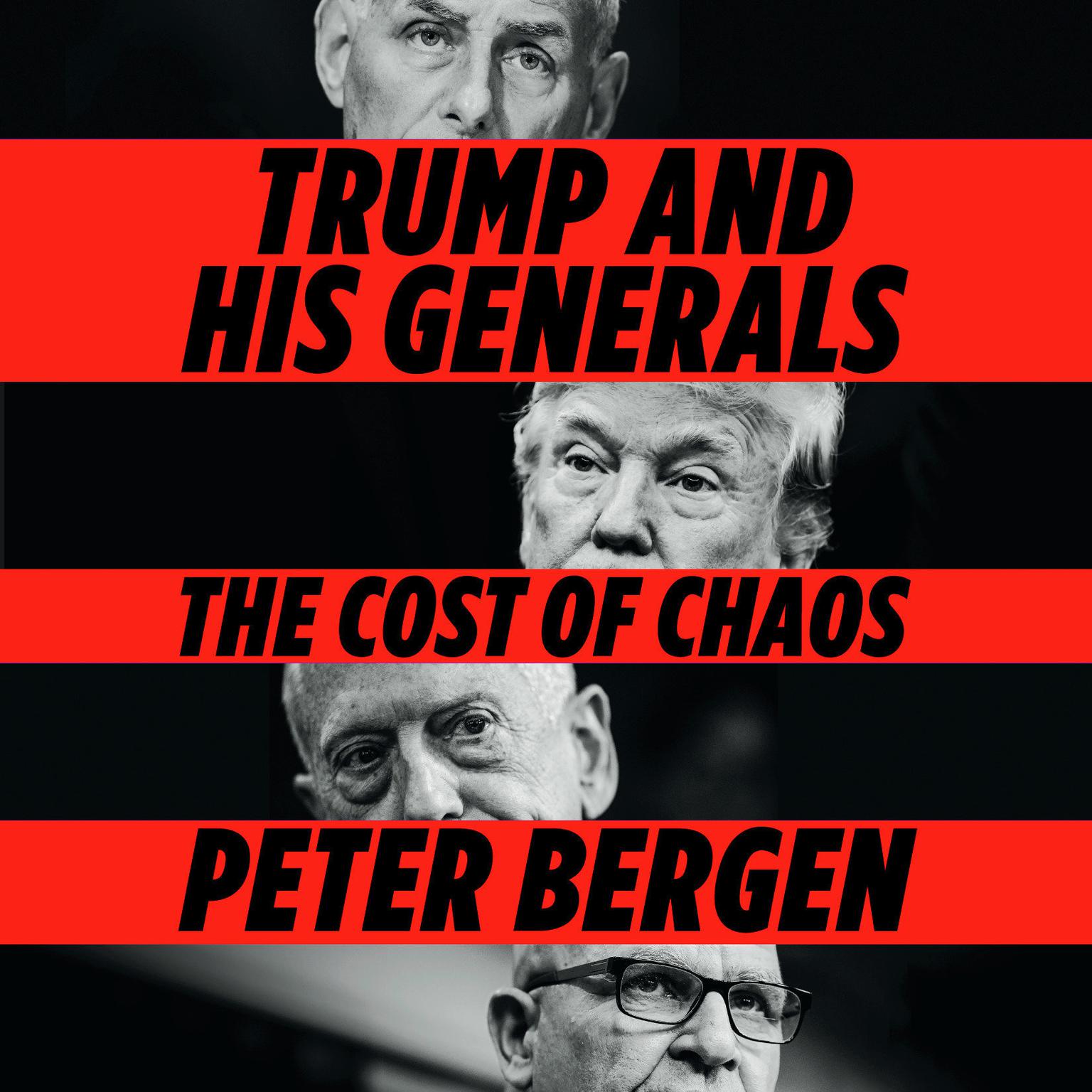 Trump and His Generals: The Cost of Chaos Audiobook, by Peter Bergen