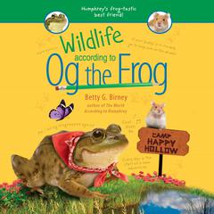 Wildlife According to Og the Frog Audiobook, by 