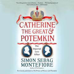 Catherine the Great & Potemkin: The Imperial Love Affair Audiobook, by 