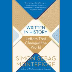 Written in History: Letters That Changed the World Audiobook, by Simon Sebag Montefiore