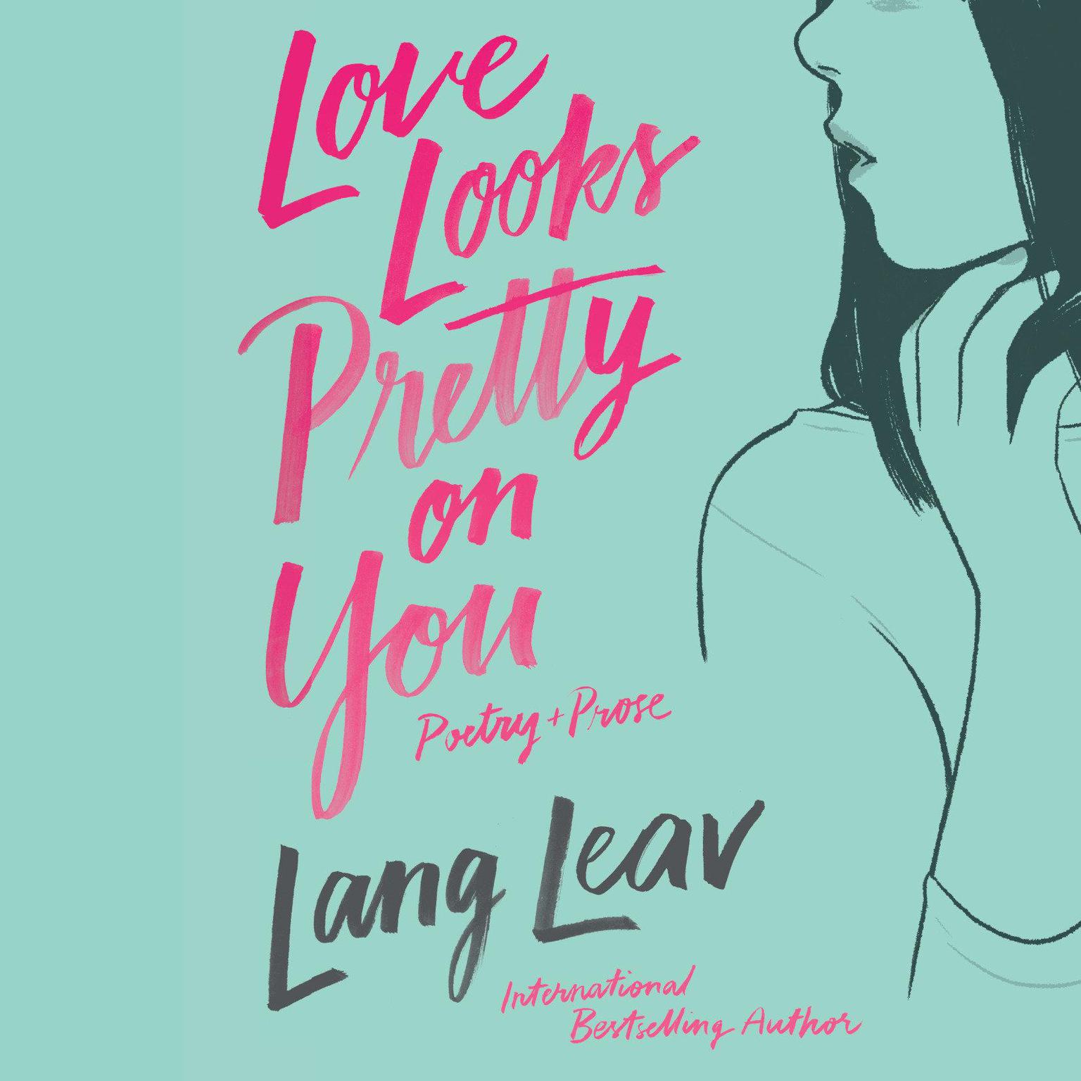 Love Looks Pretty on You Audiobook, by Lang Leav