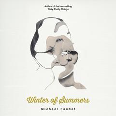 Winter of Summers Audiobook, by Michael Faudet