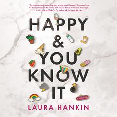 Happy & You Know It Audiobook, by Laura Hankin