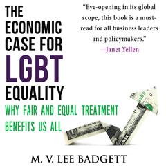 The Economic Case for LGBT Equality: Why Fair and Equal Treatment Benefits Us All Audiobook, by M. V. Lee Badgett