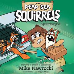 Squirrelnapped! Audiobook, by Mike Nawrocki