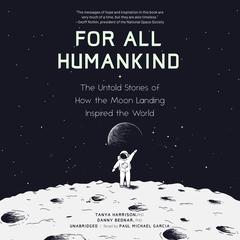 For All Humankind: The Untold Stories of How the Moon Landing Inspired the World Audiobook, by Tanya Harrison