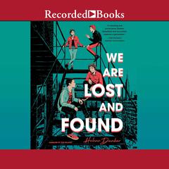 We are Lost and Found Audiobook, by Helene Dunbar