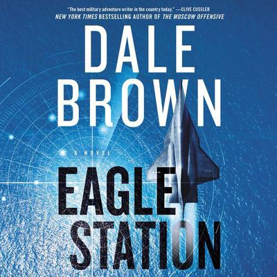 Eagle Station: A Novel Audiobook, by Dale Brown
