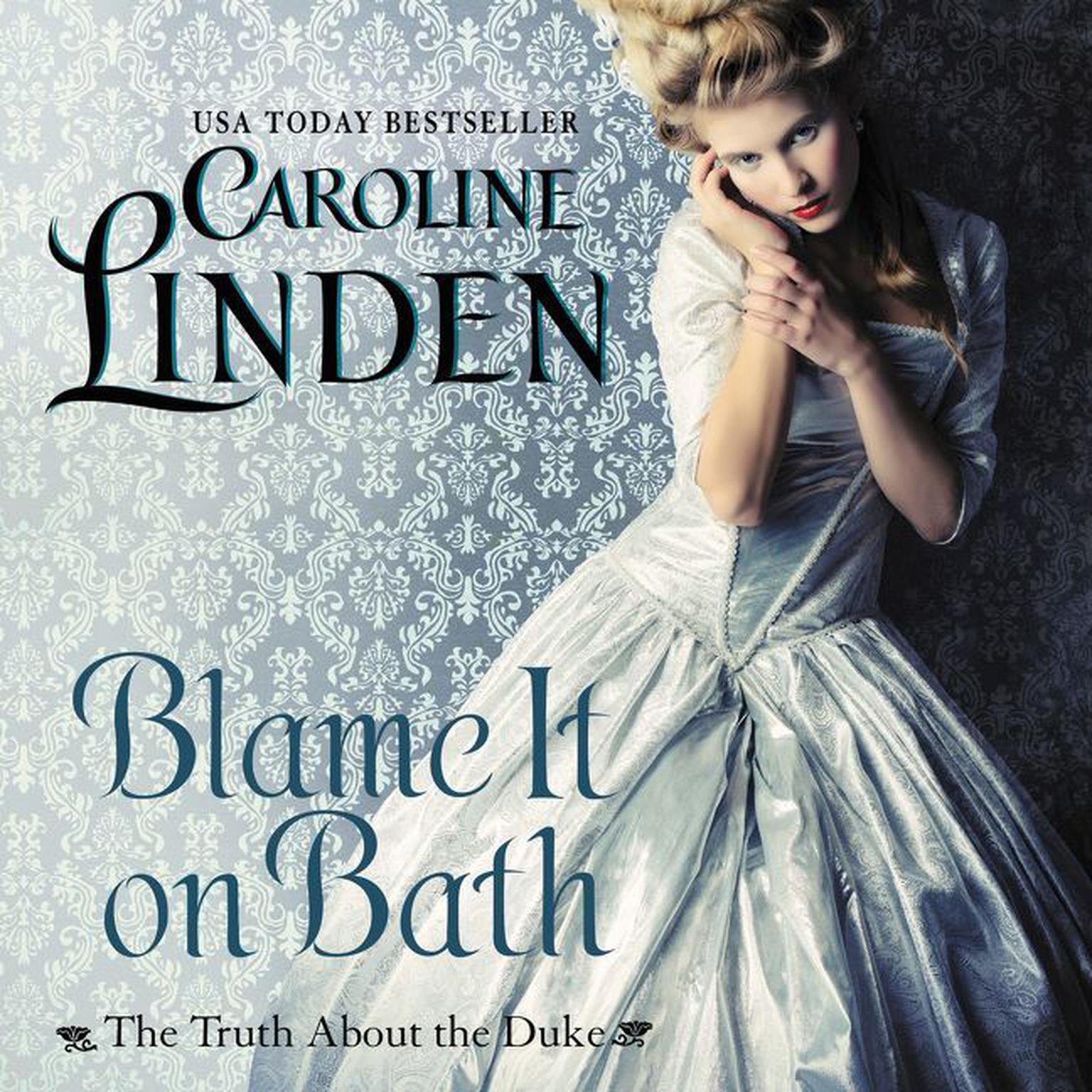 Blame It on Bath: The Truth About the Duke Audiobook, by Caroline Linden