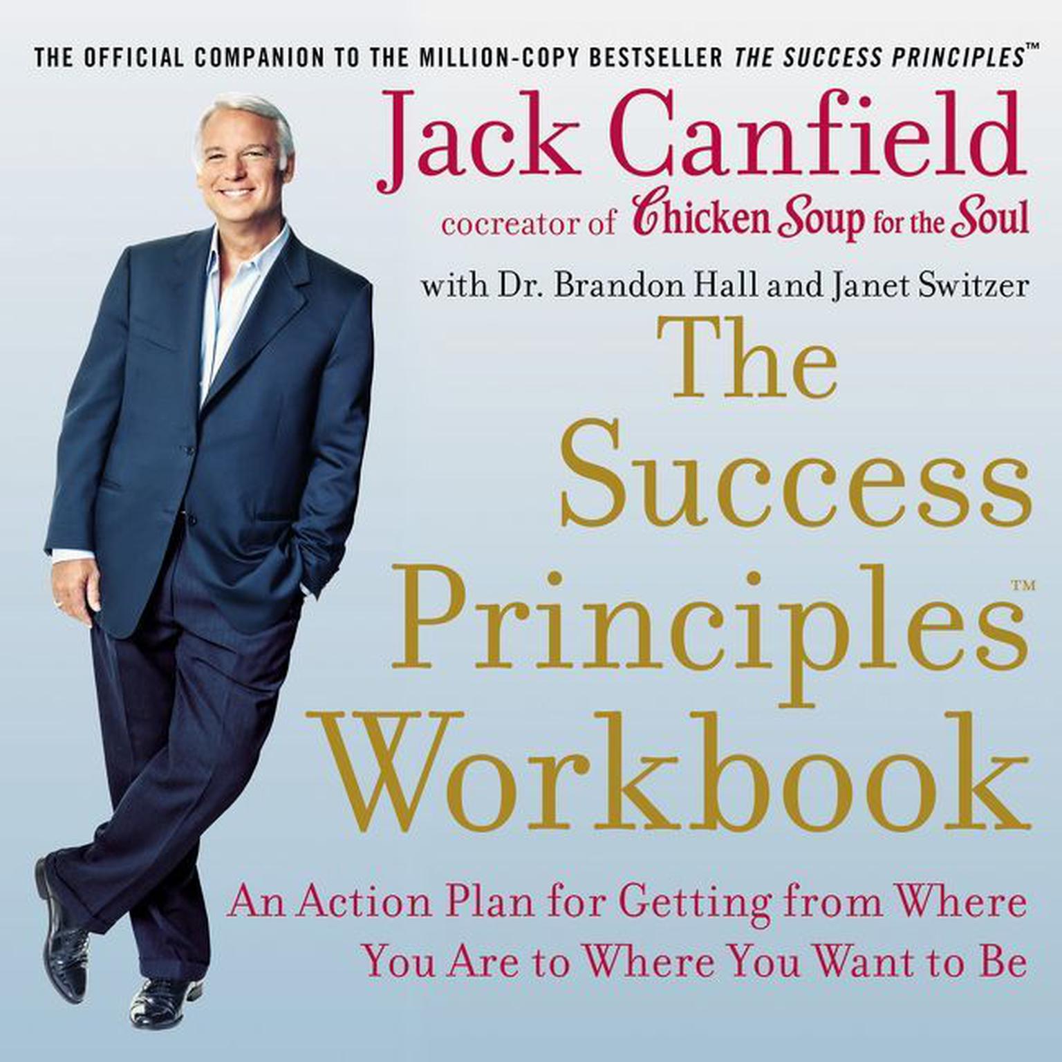 The Success Principles Workbook: An Action Plan for Getting from Where You Are to Where You Want to Be Audiobook, by Jack Canfield
