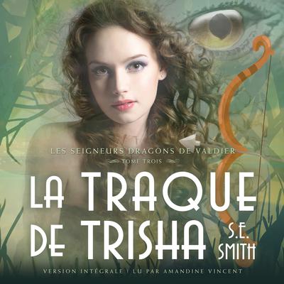 La Traque de Trisha Audiobook, by S.E. Smith