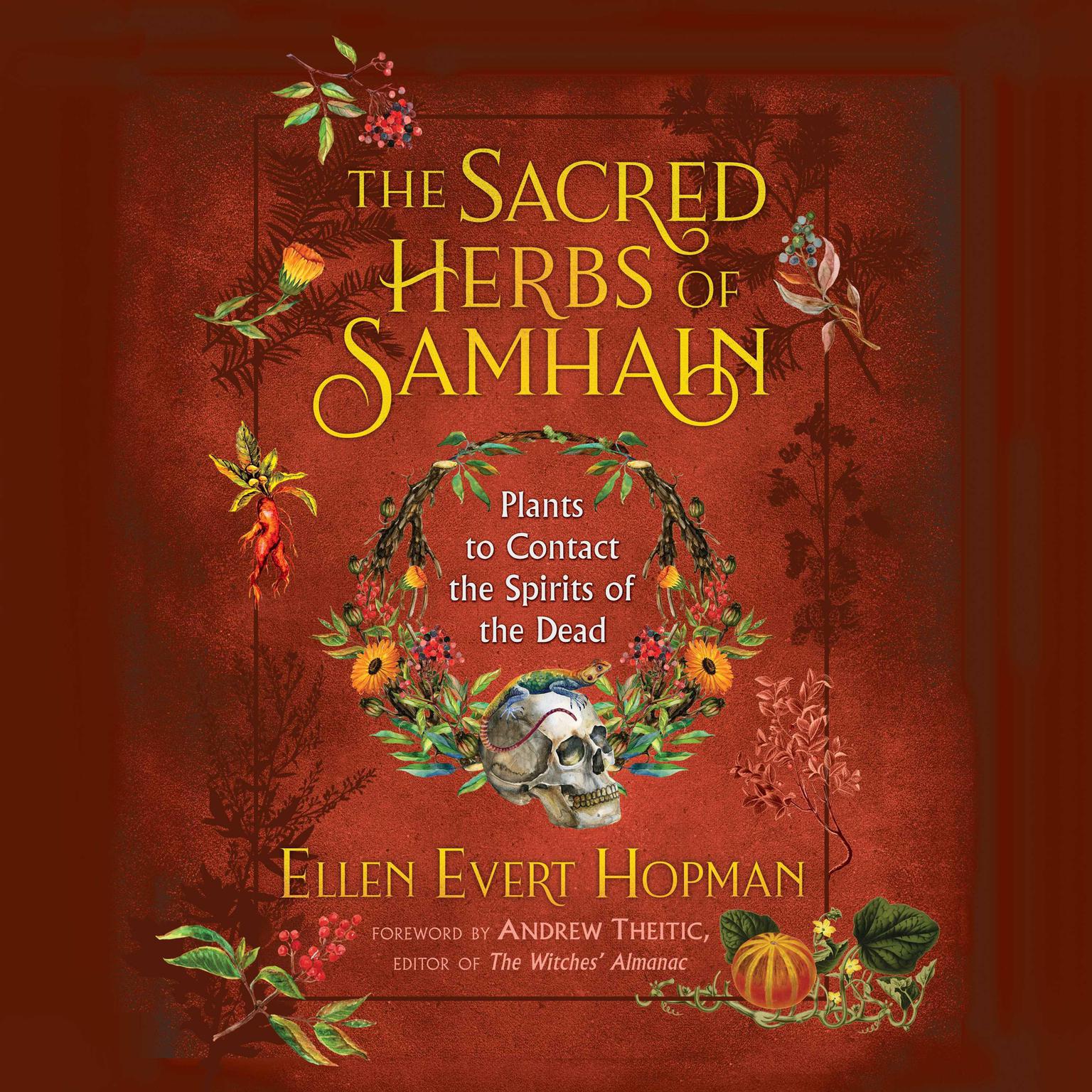 The Sacred Herbs of Samhain: Plants to Contact the Spirits of the Dead Audiobook, by Ellen Evert Hopman