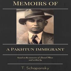 Memoirs of a Pakhtun Immigrant Audiobook, by Teresa Schapansky