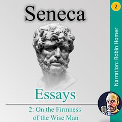 Essays 2: On the Firmness of the Wise Man Audiobook, by Seneca