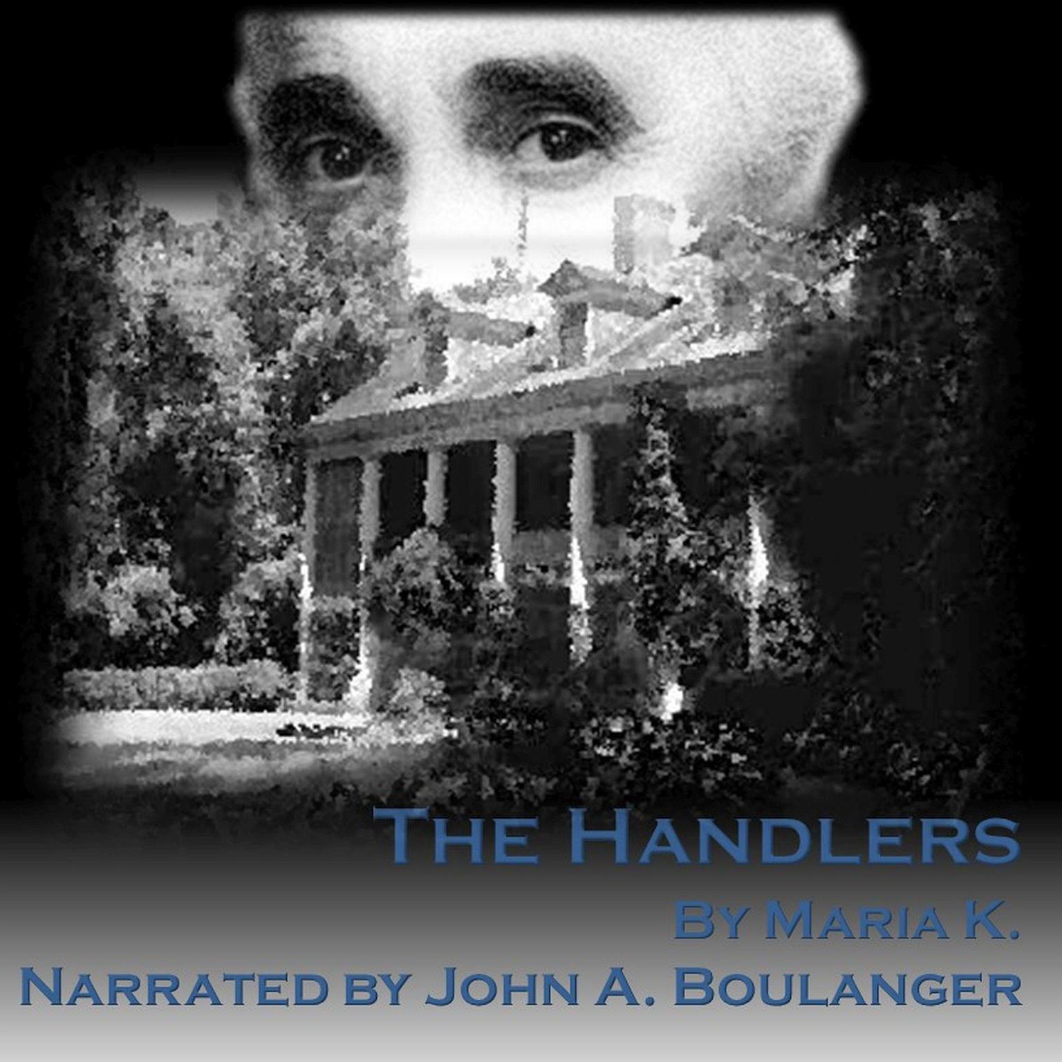 The Handlers (Abridged) Audiobook, by Maria K.