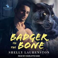 Badger to the Bone Audiobook, by Shelly Laurenston