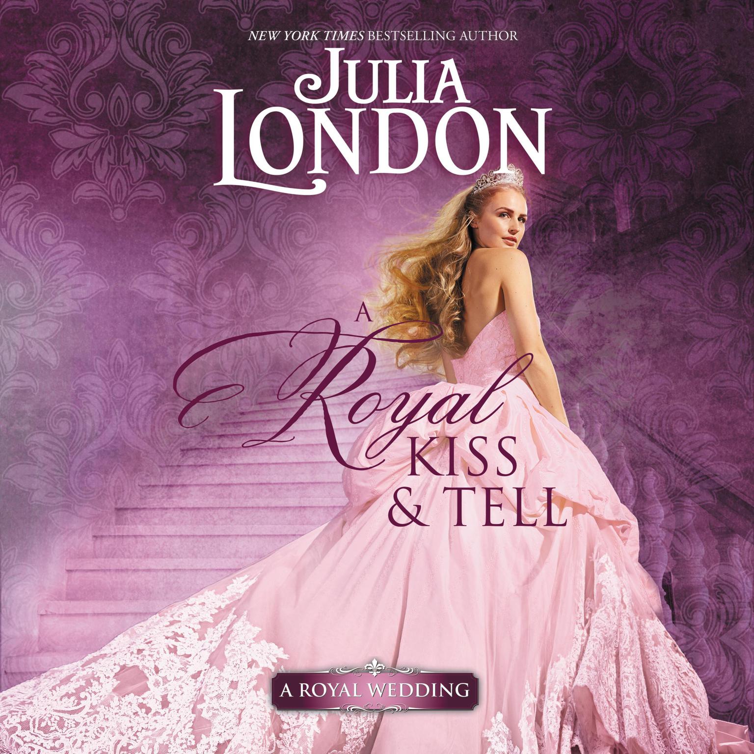 A Royal Kiss & Tell Audiobook, by Julia London