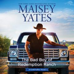The Bad Boy of Redemption Ranch Audiobook, by Maisey Yates