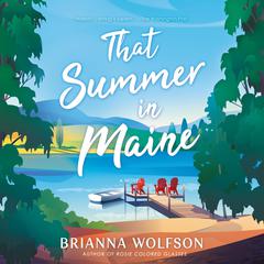 That Summer in Maine: A Novel Audiobook, by Brianna Wolfson
