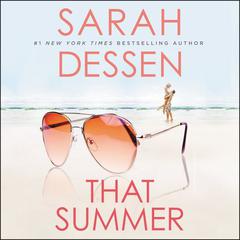 That Summer Audiobook, by Sarah Dessen