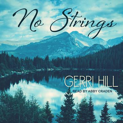 No Strings Audiobook, by Gerri Hill