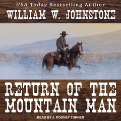 Return of the Mountain Man Audiobook, by William W. Johnstone