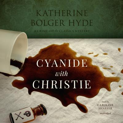 Cyanide with Christie Audiobook, by Katherine Bolger Hyde