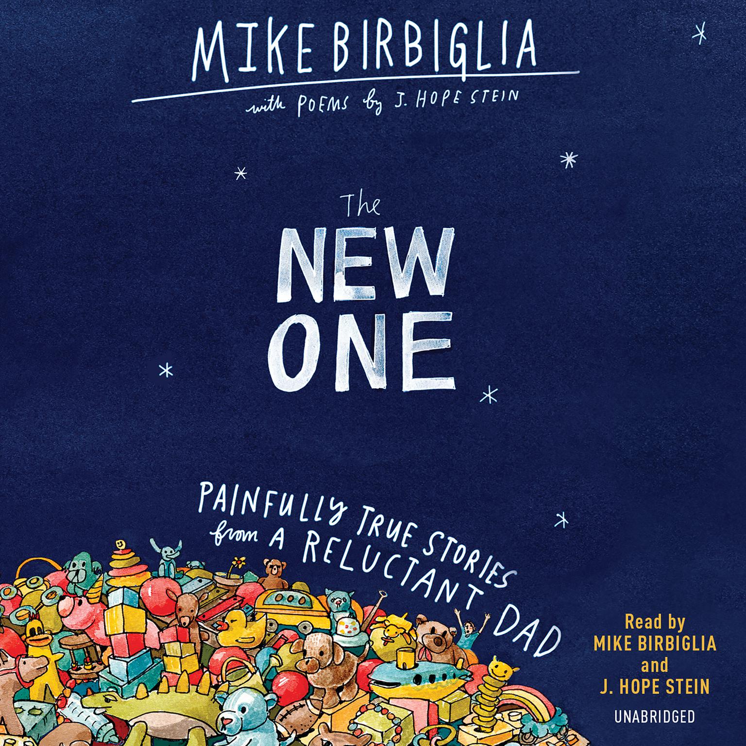 The New One: Painfully True Stories from a Reluctant Dad Audiobook, by Mike Birbiglia