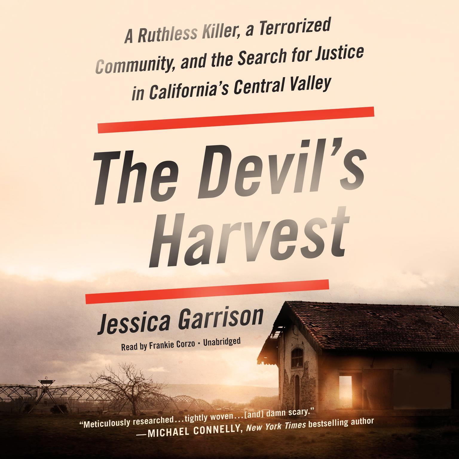 The Devils Harvest: A Ruthless Killer, a Terrorized Community, and the Search for Justice in Californias Central Valley Audiobook, by Jessica Garrison