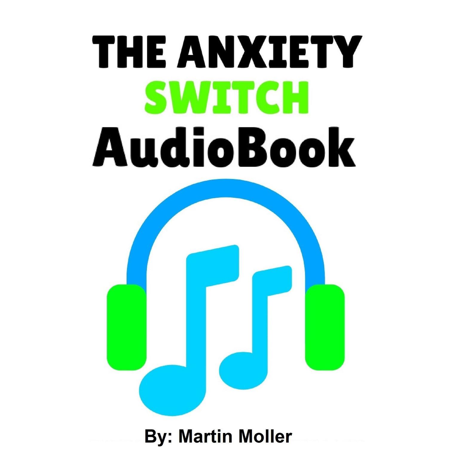 The Anxiety Switch Audiobook, by Martin Moller